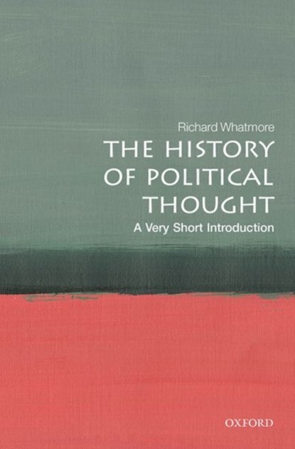 The History of Political Thought, Richard (Professor of Modern History and Co- Director of the Institute of Intellectual History Whatmore - Paperback - 9780198853725
