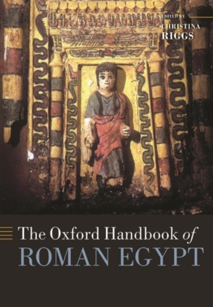 The Oxford Handbook of Roman Egypt, Christina (Professor of the History of Art and Archaeology Riggs - Paperback - 9780198854906