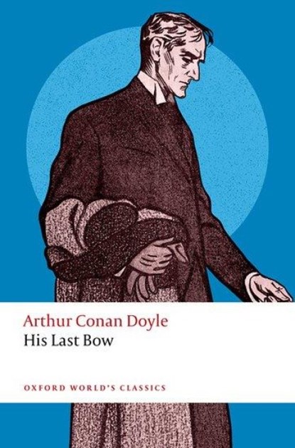 His Last Bow, Arthur Conan Doyle - Paperback - 9780198864349