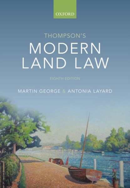 Thompson's Modern Land Law, MARTIN (PROFESSOR OF LAND LAW,  Professor of Land Law, City, University of London) George ; Antonia (Professor of Law, Tutor and Fellow in Law, St Anne's College; Professor of Law, University of Oxford) Layard - Paperback - 9780198869061