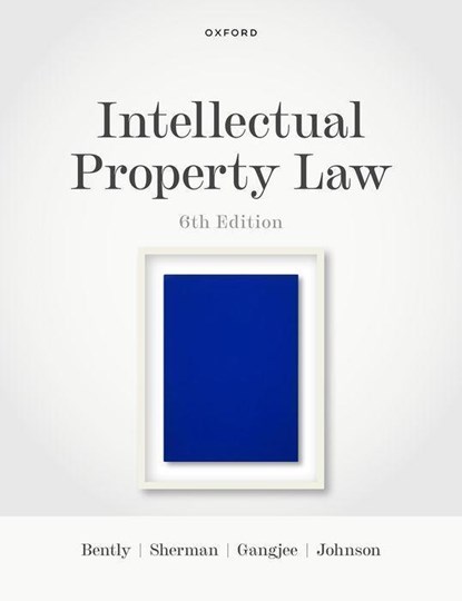 Intellectual Property Law, Lionel (Herchel Smith Professor of Intellectual Property Bently ; Brad (ARC Laureate Professor Sherman ; Dev (Professor of Intellectual Property Law Gangjee ; Phillip (Professor of Commercial Law Johnson - Paperback - 9780198869917