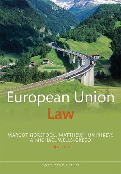 European Union Law, Margot (Emeritus Professor of European and Comparative Law Horspool ; Matthew (Head of School of Law and Social Sciences and Vice Principal for Quality and Standards Humphreys ; Michael (Lecturer in International and European Law Wells-Greco - Paperback - 9780198870586