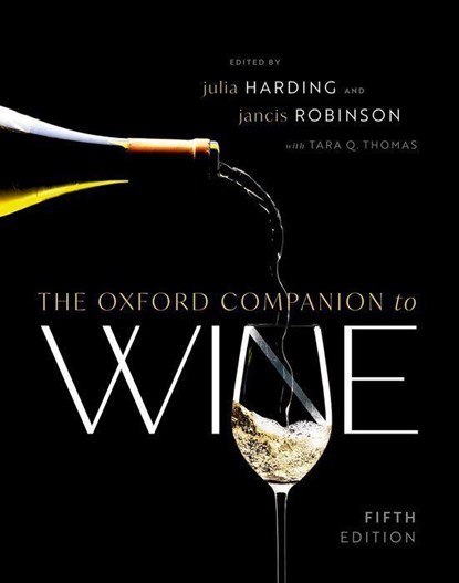 The Oxford Companion to Wine, Julia (Editor of ^IThe Oxford Companion to Wine^R) Harding MW ; Jancis (Founding editor of ^IThe Oxford Companion to Wine^R) Robinson ; Tara Q. (Assistant editor of ^IThe Oxford Companion to Wine^R) Thomas - Gebonden - 9780198871316