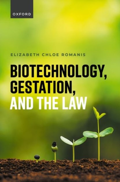 Biotechnology, Gestation, and the Law, Elizabeth Chloe (Associate Professor in Biolaw Romanis - Gebonden - 9780198873785