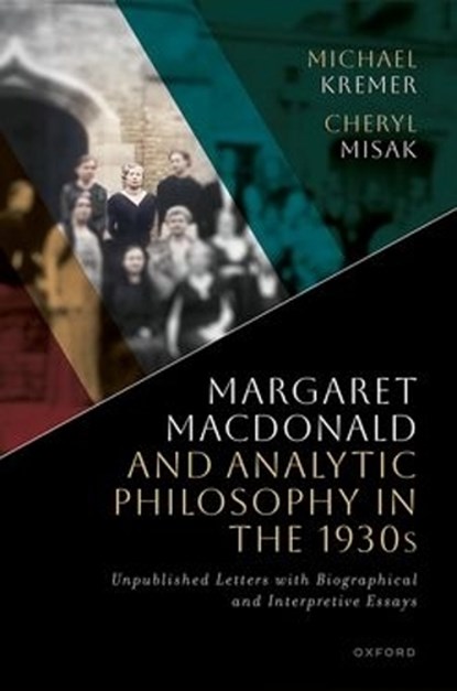 Margaret Macdonald and Analytic Philosophy in the 1930s, Michael (Mary R. Morton Distinguished Service Professor of Philosophy Kremer ; Cheryl (University Professor and Professor of Philosophy Misak - Gebonden - 9780198875734