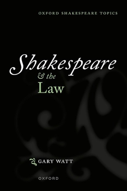 Shakespeare and the Law, Gary (Professor of Law Watt - Paperback - 9780198877073