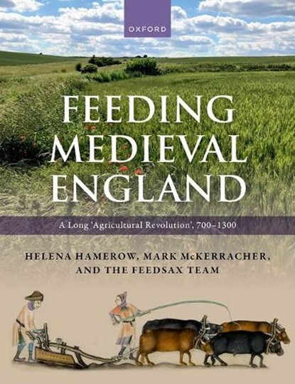 Feeding Medieval England, Helena Hamerow ; Amy Bogaard ; Michael Charles ; Emily Forster - Gebonden - 9780198878520