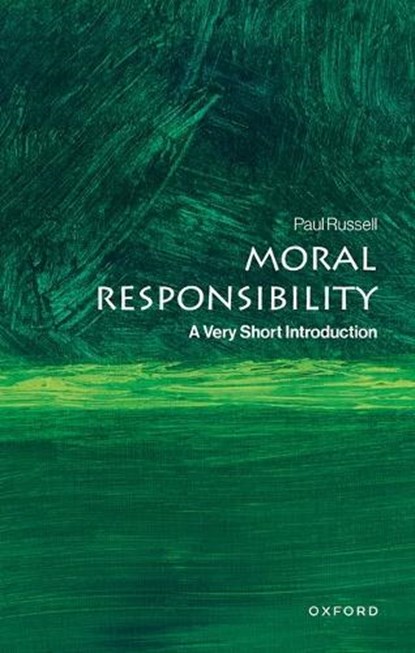 Moral Responsibility, Paul (Professor of Philosophy at Lund University and also Professor Emeritus at the University of British Columbia) Russell - Paperback - 9780198881254