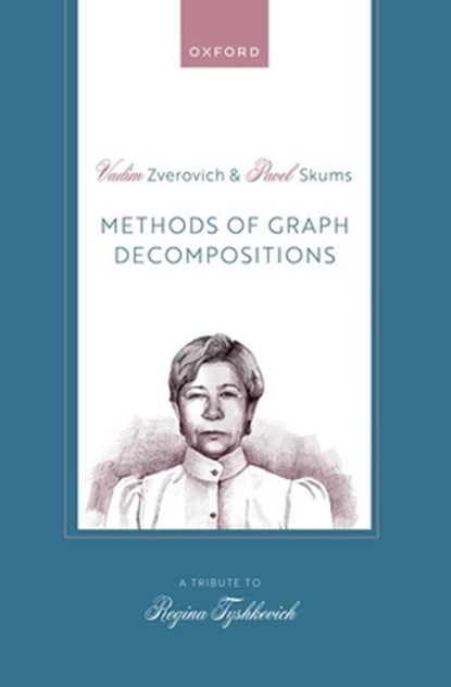 Methods of Graph Decompositions, Dr Vadim ( Zverovich ; Dr Pavel (Department of Computer Science Skums - Gebonden - 9780198882091