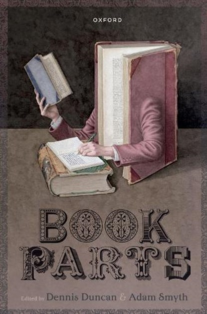 Book Parts, Dennis (Writer and translator) Duncan ; Adam (Professor of English Literature and the History of the Book Smyth - Paperback - 9780198885443