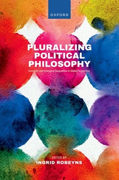 Pluralizing Political Philosophy, Ingrid (Professor of Ethics of Institutions Robeyns - Gebonden - 9780198887560