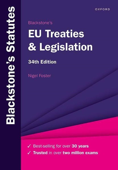 Blackstone's EU Treaties & Legislation, NIGEL (VISITING PROFESSOR OF EUROPEAN LAW AT THE EUROPA-INSTITUT,  Visiting Professor of European Law at the Europa-Institut, Universitat des Saarlandes, Saarbrucken) Foster - Paperback - 9780198890423