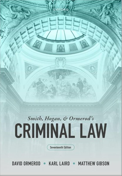 Smith, Hogan, and Ormerod's Criminal Law, David (Professor of Criminal Justice at University College London Ormerod ; Karl (Stipendiary Lecturer and Tutor in Law at St Edmund Hall Laird ; Matthew (Senior Lecturer in Law Gibson - Paperback - 9780198890942