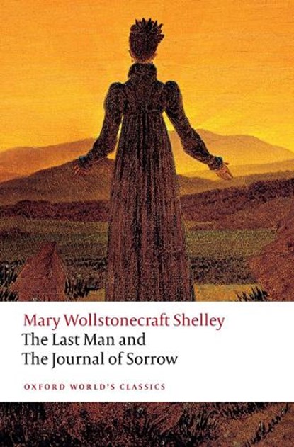 The Last Man and The Journal of Sorrow, Mary Wollstonecraft Shelley - Paperback - 9780198892793