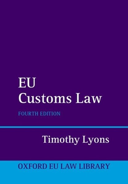 EU Customs Law, Timothy Lyons - Gebonden - 9780198896869