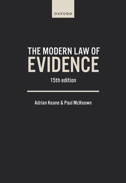 The Modern Law of Evidence, Adrian (Emeritus Professor of Law Keane ; Paul (Associate Professor of Law McKeown - Paperback - 9780198903802