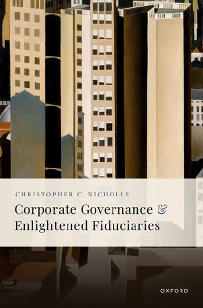 Corporate Governance and Enlightened Fiduciaries, Christopher C. (W. Geoff Beattie Chair in Corporate Law Nicholls - Gebonden - 9780198904168