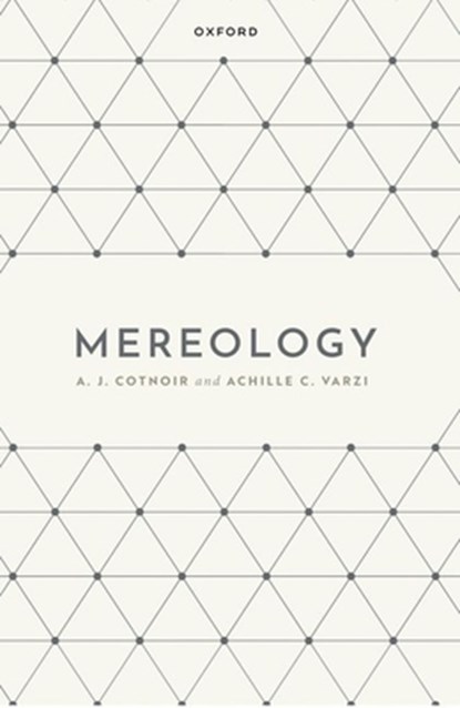 Mereology, A. J. Cotnoir ; Achille C. Varzi - Paperback - 9780198908937