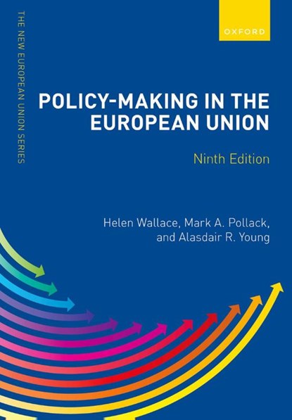 Policy-Making in the European Union, Helen (Expert on the Politics of European Integration Wallace ; Mark (Professor of Political Science and Law A. Pollack ; Alasdair (Professor and Neal Family Chair in the Sam Nunn School of International Affairs R. Young - Paperback - 9780198912408