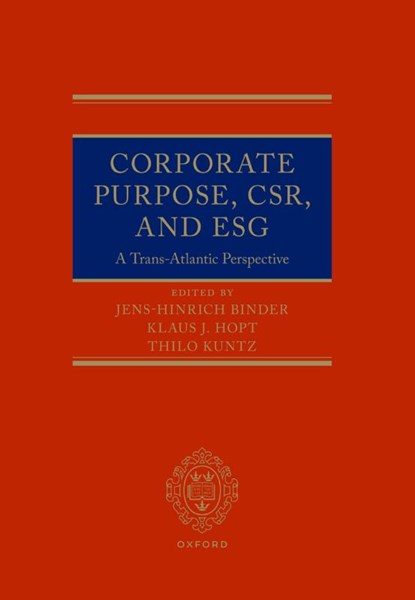 Corporate Purpose, CSR, and ESG, Jens-Hinrich (Professor of Private Law Corporate Binder ; Klaus (Professor and Director (emeritus) Hopt ; Thilo (Professor (chair) in Private law Kuntz - Gebonden - 9780198912576
