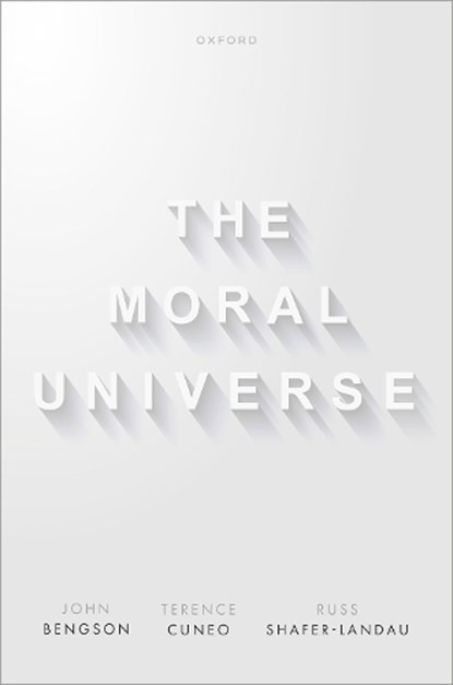 The Moral Universe, John (Associate Professor of Philosophy Bengson ; Terence (Marsh Professor of Intellectual and Moral Philosophy Cuneo ; Russ (Professor of Philosophy Shafer-Landau - Paperback - 9780198914693
