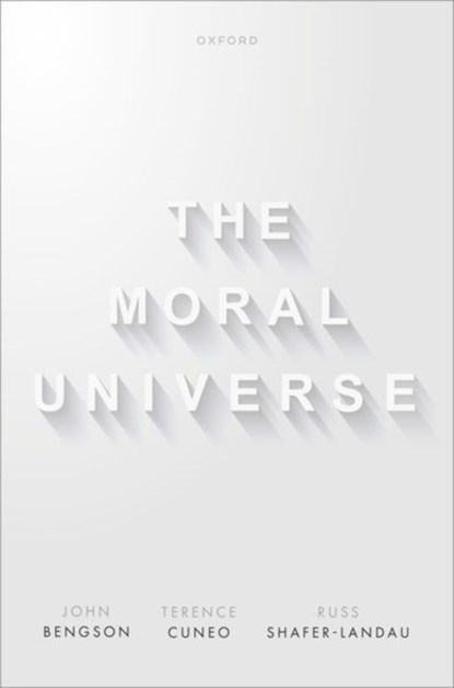 The Moral Universe, John (Associate Professor of Philosophy Bengson ; Terence (Marsh Professor of Intellectual and Moral Philosophy Cuneo ; Russ (Professor of Philosophy Shafer-Landau - Paperback - 9780198914693