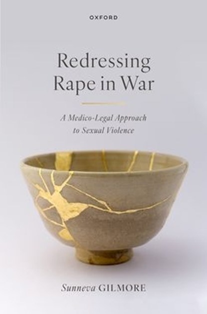 Redressing Rape in War, Dr Sunneva (Speciality Doctor Gilmore - Gebonden - 9780198919704