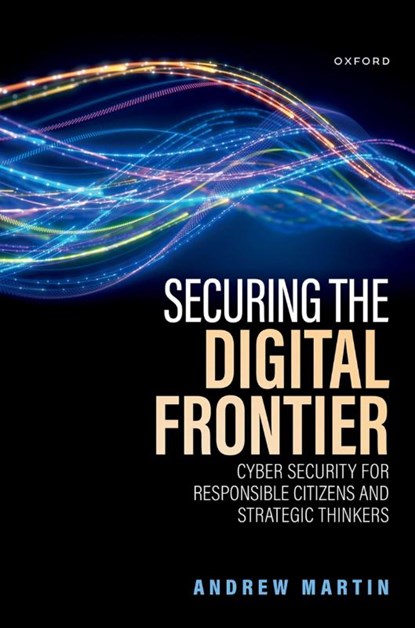 Securing the Digital Frontier, Andrew (Professor of Systems Security Martin - Gebonden - 9780198920137
