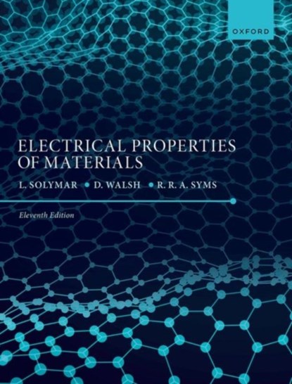 Electrical Properties of Materials, Prof Laszlo (Emeritus Professor of Applied Electromagnetism at the University of Oxford and Visiting Professor and Senior Research Fellow Solymar ; Donald (Lecturer Walsh ; Prof Richard (Professor of Microsystems Technology Syms - Paperback - 9780198920977