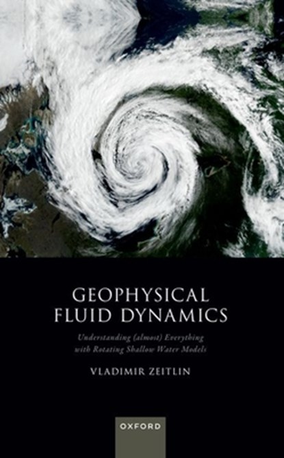 Geophysical Fluid Dynamics, Prof Vladimir (Professor Emeritus Zeitlin - Paperback - 9780198933663