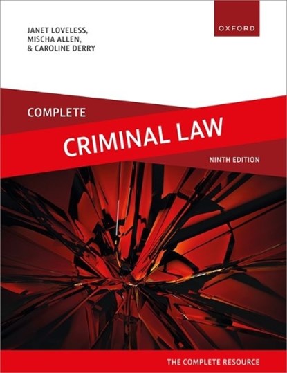 Complete Criminal Law, Janet (Former Senior Lecturer in Law Loveless ; Mischa (Associate Lecturer in Law Allen ; Caroline (Professor in Law Derry - Paperback - 9780198936732