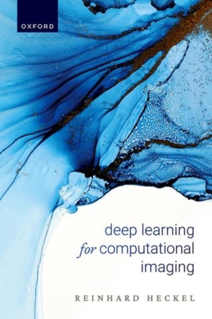 Deep Learning for Computational Imaging, Prof Reinhard (Professor of Machine Learning (Tenured Associate Professor) Heckel - Gebonden - 9780198947172