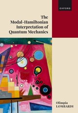 The Modal-Hamiltonian Interpretation of Quantum Mechanics - Olimpia (Senior Researcher Lombardi - 9780198951384
