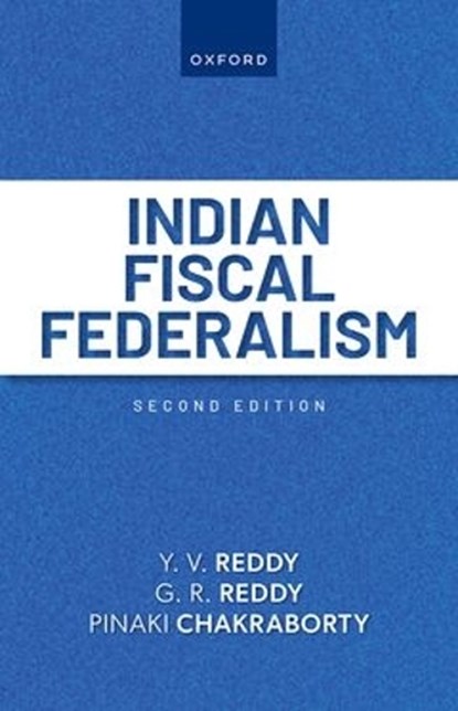 Indian Fiscal Federalism, Y. V. (Chairman Reddy ; G. R. (Life Member Reddy ; Pinaki (Former Director Chakraborty - Paperback - 9780198971634