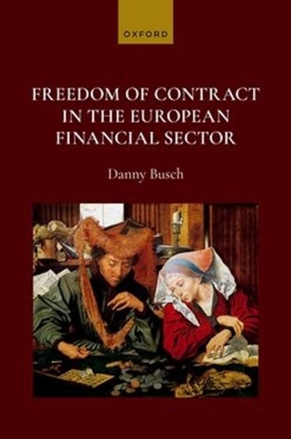 Freedom of Contract in the European Financial Sector, Danny (Professor of Financial Law and the Founding Director Busch - Gebonden - 9780198985808