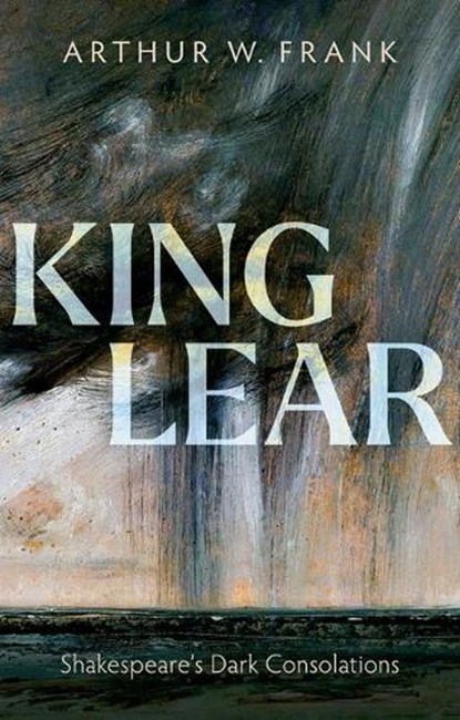 King Lear, Arthur W. (Professor Emeritus Frank - Paperback - 9780198995326