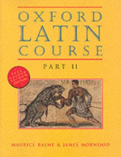 Oxford Latin Course: Part II: Student's Book, Maurice Balme ; James Morwood - Paperback - 9780199122271