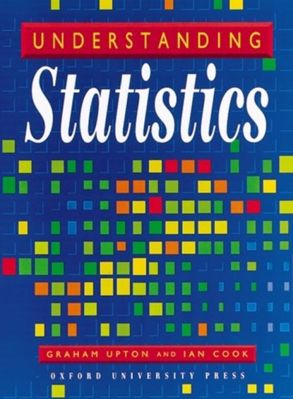 Understanding Statistics, Graham Upton ; Ian Cook - Paperback - 9780199143917