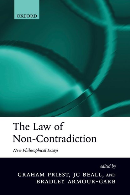 The Law of Non-Contradiction, Graham (Departments of Philosophy Priest ; JC (Department of Philosophy Beall ; Bradley (Department of Philosophy Armour-Garb - Paperback - 9780199204199