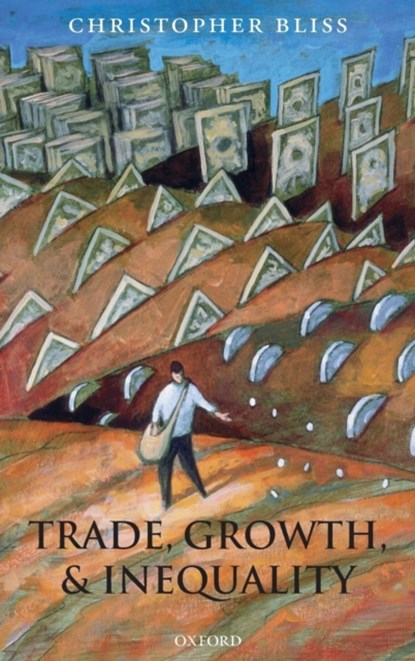 Trade, Growth, and Inequality, Christopher (University of Oxford) Bliss - Gebonden - 9780199204649