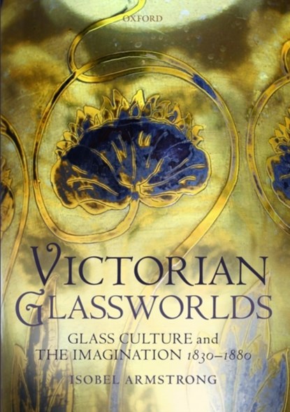 Victorian Glassworlds, ISOBEL (FORMERLY OF BIRKBECK COLLEGE,  University of London) Armstrong - Gebonden - 9780199205202