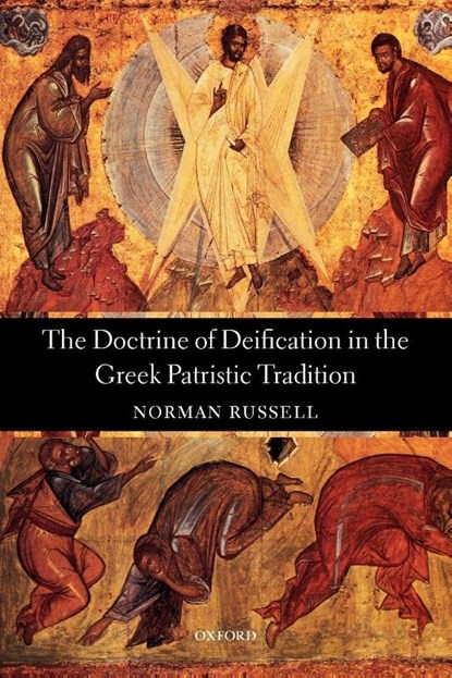 The Doctrine of Deification in the Greek Patristic Tradition, Norman (Formerly Vice-Provost of the London Oratory Russell - Paperback - 9780199205974