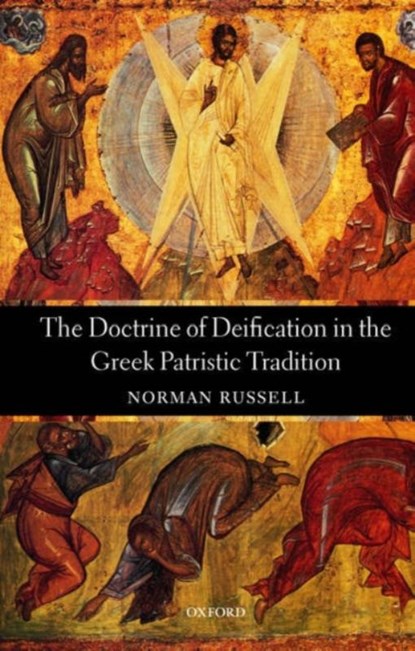 The Doctrine of Deification in the Greek Patristic Tradition, Norman (Formerly Vice-Provost of the London Oratory Russell - Paperback - 9780199205974