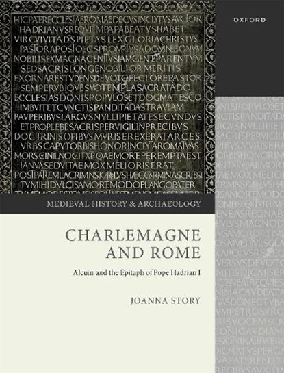 Charlemagne and Rome, PROF JOANNA (PROFESSOR OF EARLY MEDIEVAL HISTORY,  Professor of Early Medieval History, University of Leicester) Story - Gebonden - 9780199206346
