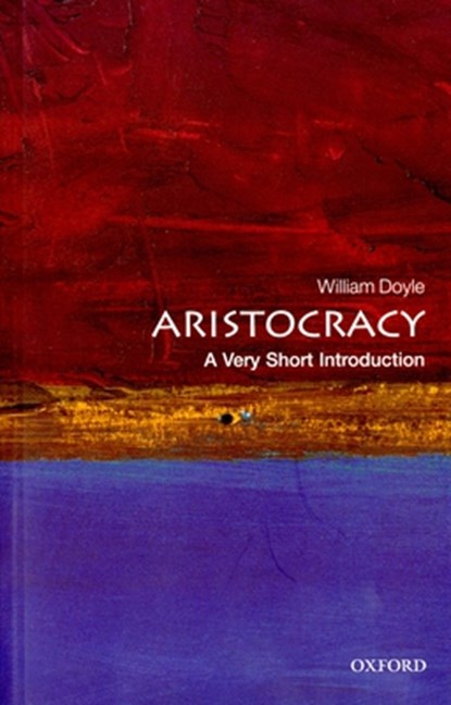 Aristocracy, William (Emeritus Professor of History and Senior Research Fellow Doyle - Paperback - 9780199206780