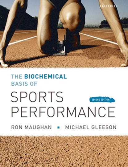 The Biochemical Basis of Sports Performance, Ronald J. ( Maughan ; Michael ( Gleeson - Paperback - 9780199208289