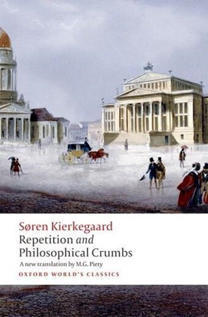 Repetition and Philosophical Crumbs, Soren Kierkegaard ; Edward F. (Professor of Philosophy and Religion Mooney - Paperback - 9780199214198