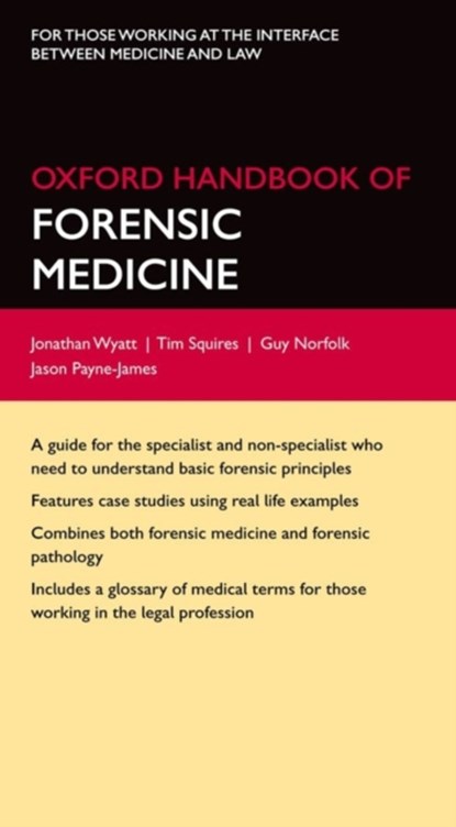 Oxford Handbook of Forensic Medicine, Jonathan P. (Emergency Department Consultant and Forensic Physician Wyatt ; Tim (Developer Squires ; Guy (Founding President Norfolk ; Jason Payne-James - Paperback - 9780199229949
