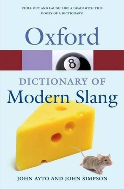 Oxford Dictionary of Modern Slang, JOHN (FREELANCE LEXICOGRAPHER) AYTO ; JOHN (CHIEF EDITOR,  Oxford English Dictionary) Simpson - Paperback - 9780199232055