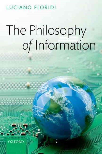 The Philosophy of Information, Luciano (University of Oxford) Floridi - Gebonden - 9780199232383